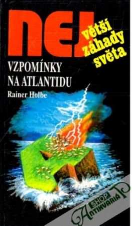 Největší záhady světa: Vzpomínky na Atlantidu - Holbe Rainer
