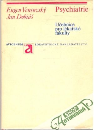 Psychiatrie - Vencovský Eugen, Dobiáš Jan