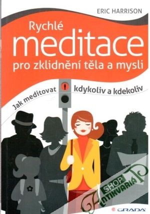 Rychlé meditace pro zklidnění těla a mysli - Harrison Eric