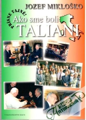 Prísne tajné! - Ako sme boli Taliani - Mikloško Jozef