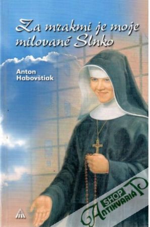 Za mrakmi je moje milované slnko - Habovštiak Anton