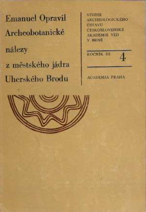 ARCHEOBOTANICKÉ NÁLEZY Z MĚSTSKÉHO JÁDRA UHERSKÉHO.. - Opravil E.
