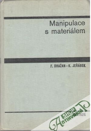 Manipulace s materiálem - Dražan F., Jeřábek K.