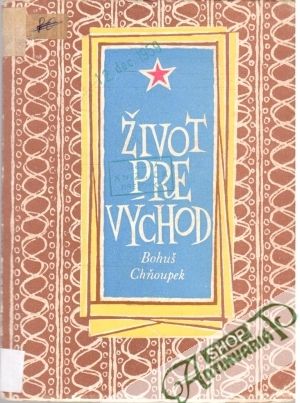 Život pre východ - Chňoupek Bohuš