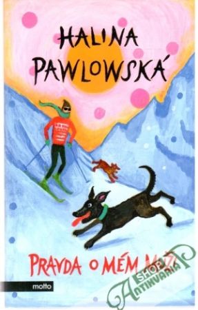 Pravda o mém muži - Pawlowská Halina