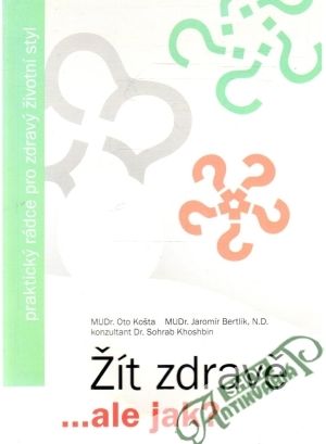 Žít zdravě... ale jak? - Bertlík Jaromír, Khoshbin Sohrab