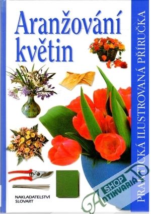 Aranžování květin - Kolektív autorov
