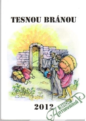 Tesnou bránou 2012 - Kolektív autorov