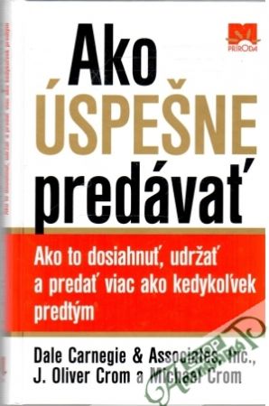 Ako úspešne predávať - Carnegie Dale, Crom O. M.