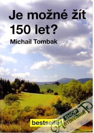 Je možné žít 150 let? - Tombak Michail