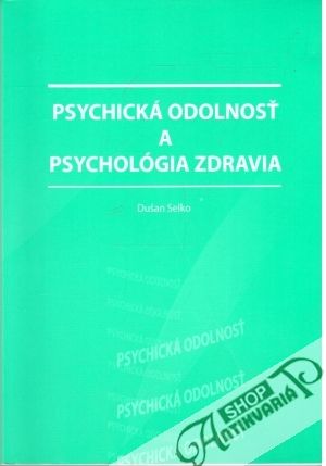 Psychická odolnosť a psychológia zdravia - Selko Dušan