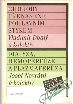 Válečné lékařské obory - choroby přenášené pohlavním stykem, Dialýza... - Navrátil Josef, Dbalý Vladimír a kolektív