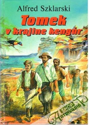 Tomek v krajine kengúr - Szklarski Alfred