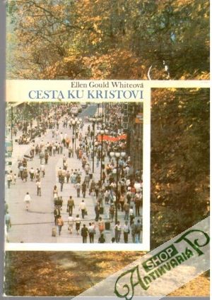 Cesta ku Kristovi - Whiteová E.G.