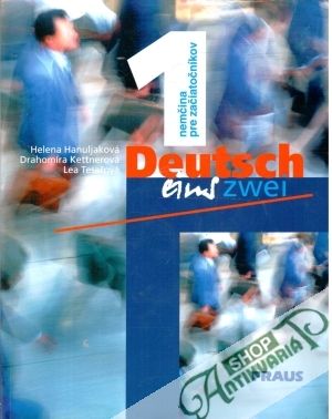 Deutsch eins, zwei 1 - Hanuljaková H., Kettnerová D., Tesařová L.