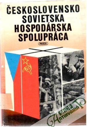 Československo - sovietska hospodárska spolupráca - Hvorecký Jozef