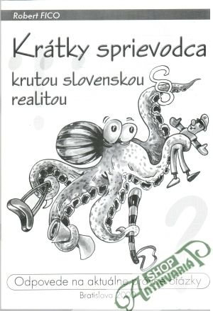 Krátky sprievodca krutou slovenskou realitou - Fico Robert