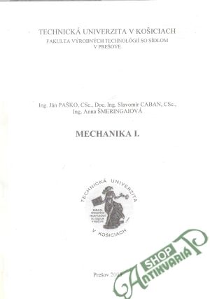 Mechanika I. - Paško J., Caban S., Šmeringaiová A.