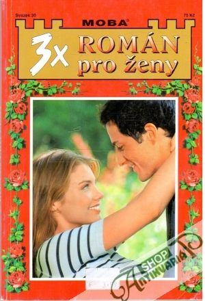 3x Román pro ženy svazek 30 - Kolektív autorov