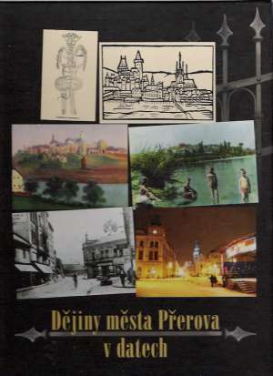 Dějiny města Přerova v datech - Drechsler A. a kol.