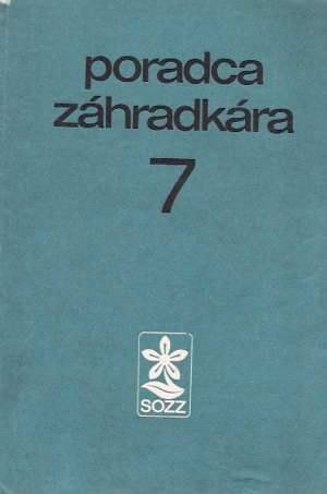 Poradca záhradkára 7. - Kolektív autorov