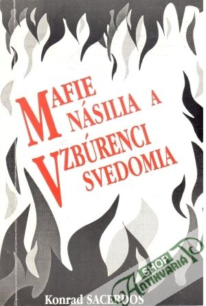 Mafie násilia a vzbúrenci svedomia - Sacerdos Konrad