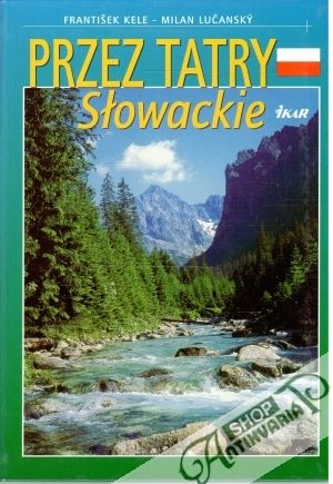 Przez Tatry Slowackie - Kele František, Lučanský Milan