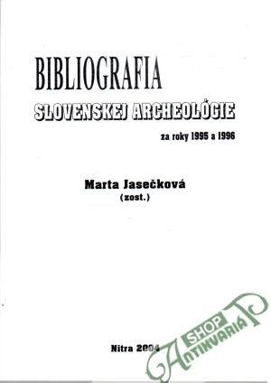 Bibliografia slovenskej archeológie za roky 1995 a 1996 - Jasečková Marta