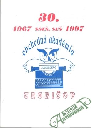 Obchodná akadémia Trebišov 1967 - 1997 - Vagášová V., Zuščinová Ľ.