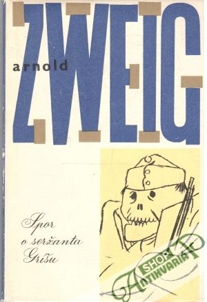 Spor o seržanta Gríšu - Zweig Arnold