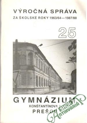 Výročná správa za školské roky 1963/64-1987/88 - Kolektív autorov