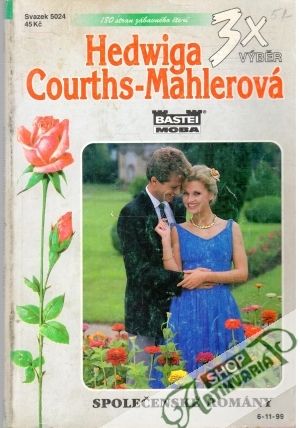 Není štěstí bez tebe, Konečně tvá, Osuš mi slzy - Birkner - Mahlerová Frieda