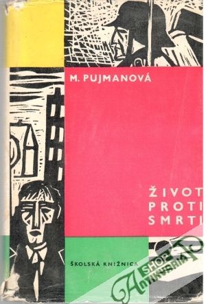 Život proti smrti - Pujmanová Marie