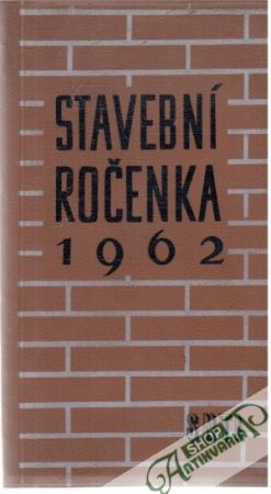 Stavební ročenka 1962 - Rybář Bedřich a kolektív
