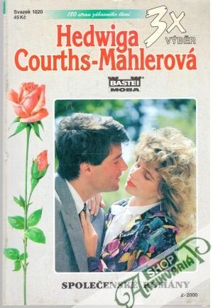 Nebyla to nevěra, Dívčí čest, Co je to štěstí? - Courths - Mahlerová Hedwiga