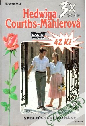 Sladká tíseň, Ubohá Anička, Dívčí srdce - Courths - Mahlerová Hedwiga