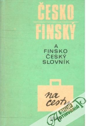 Česko - finský a finsko - český slovník na cesty - Čermák F., Lindroosová H.