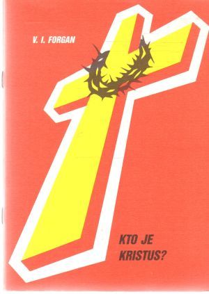 Kto je Kristus? - Forgan Vladislav I.