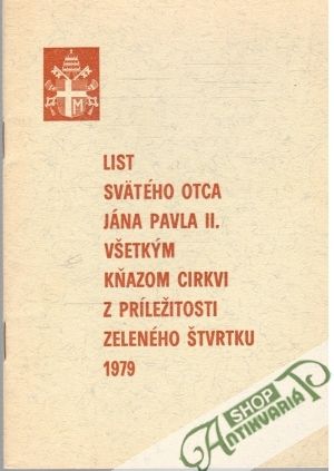 List svätého Otca Jána Pavla II. všetkým kňazom cirkvi z príležitosti zeleného štvrtku 1979 - Ján Pavol II.