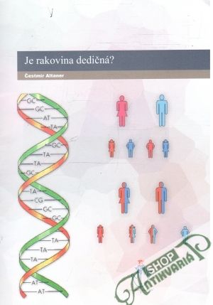 Je rakovina dedičná? - Altaner Čestmír