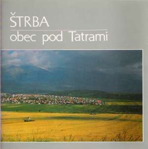 Štrba - obec pod Tatrami - Kolektív autorov