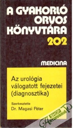 Az urológia válogatott fejezetei (diagnosztika) - Magasi Péter