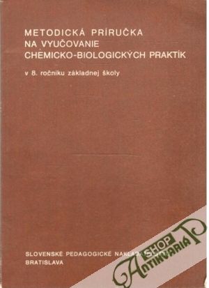 Metodická príručka na vyučovanie chemicko-biologických praktík - Kolektív autorov