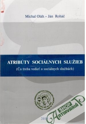Atribúty sociálnych služieb - Oláh Michal, Roháč Ján