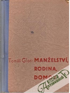 Manželství, rodina, domov - Glos T.