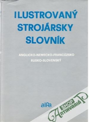 Ilustrovaný strojársky slovník - Švarc Vladimír a kolektív