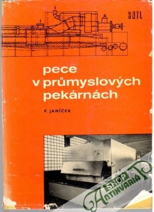 Pece v prumyslových pekárnách - Janíček František