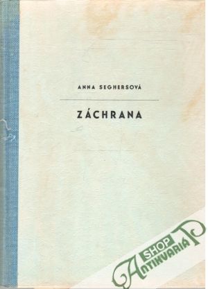Záchrana - Seghersová Anna