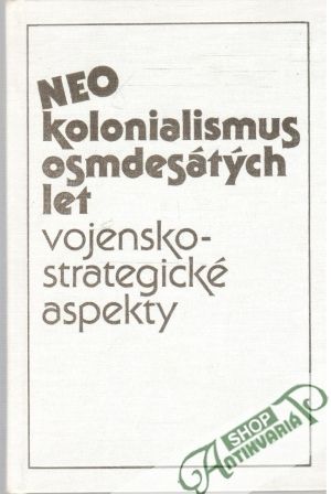 Neokolonialismus osmdesátých let - Dvořák Ladislav