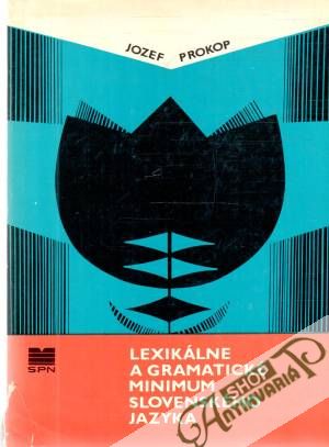 Lexikálne a gramatické minimum slovenského jazyka - Prokop Jozef